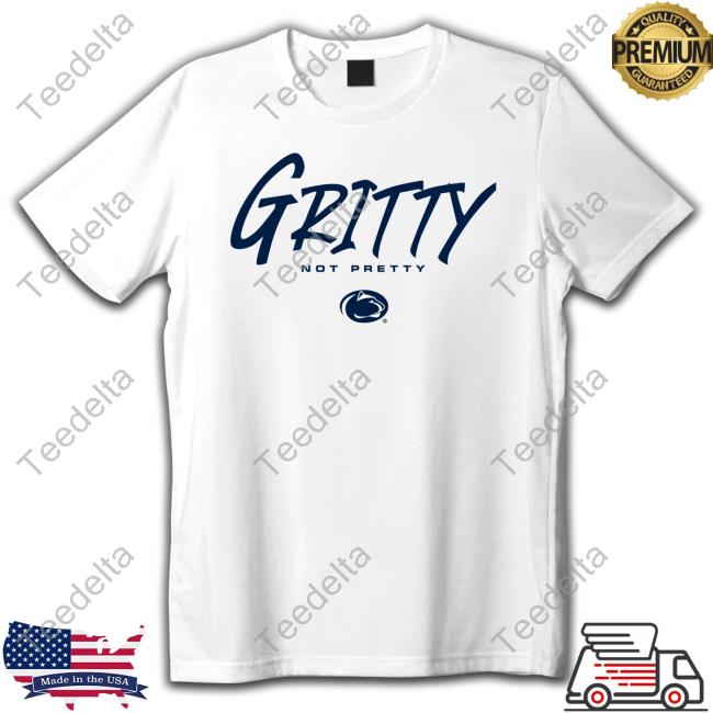 Penn State Gritty Not Pretty T-Shirts