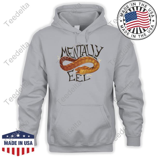 Mentally Eel Hoodie