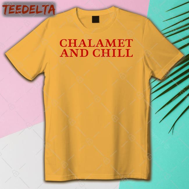 Chalamet And Chill Tee Shirt Elizabeth Olsen