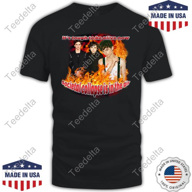 Selina Weaing It's Tough To Be Alive Now Societal Collapse Is In The Air New Shirt
