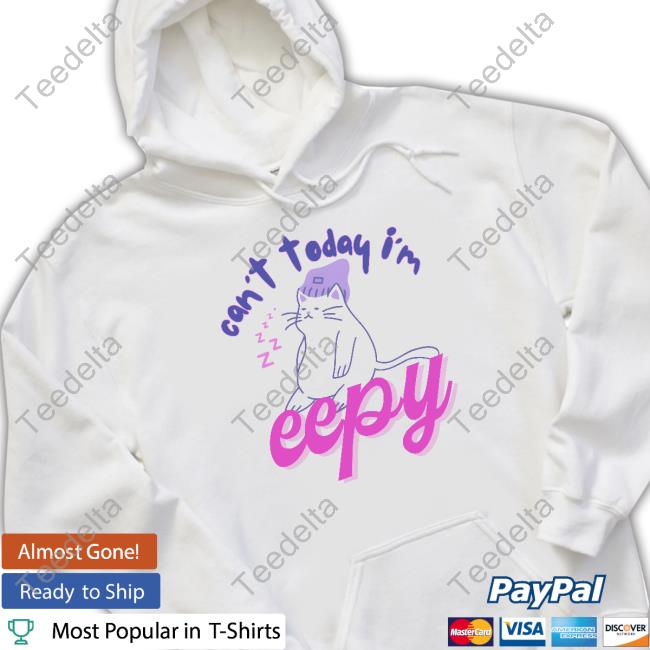 Weirdlilguys Can't Today I'm Eepy Tee