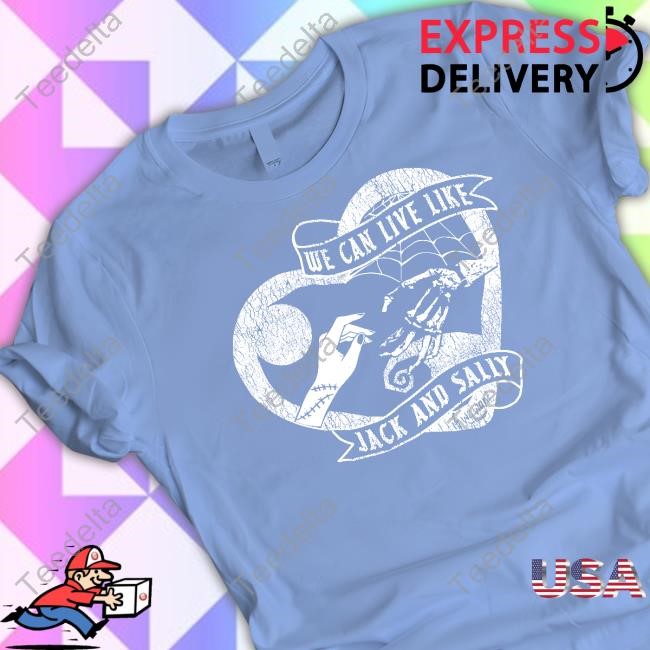 We Can Live Like Jack And Sally New Shirt