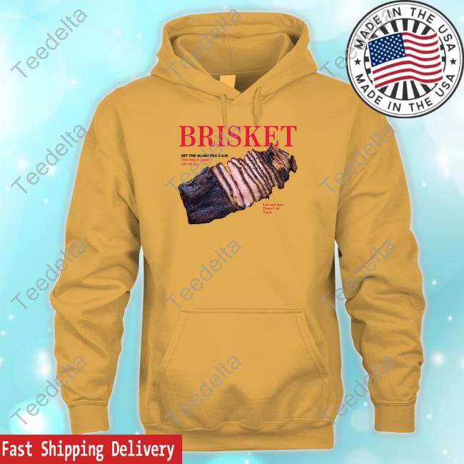 Official Brisket Set The Alarm For 5 Am Tee Shirt Middle Class Fancy Merch