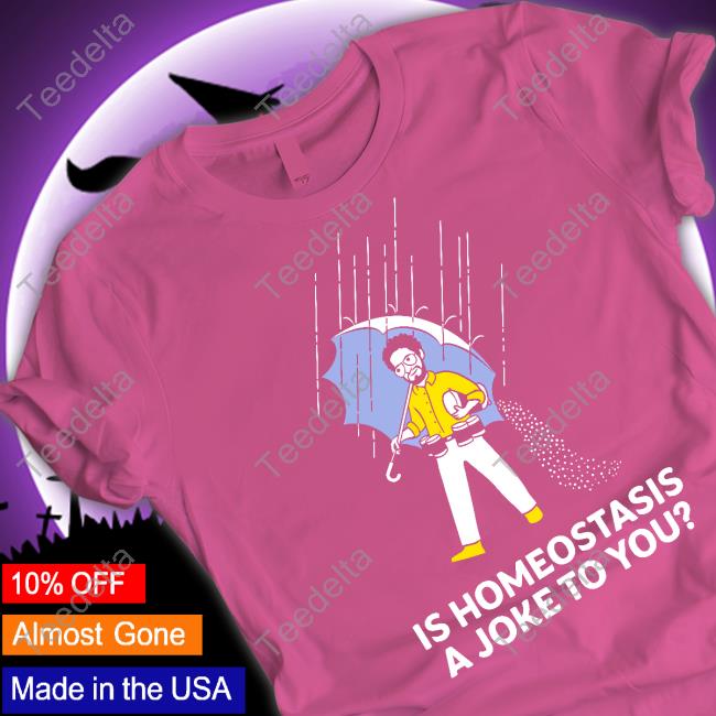 Dr. Glaucomflecken Is Homeostasis A Joke To You Tee Shirt