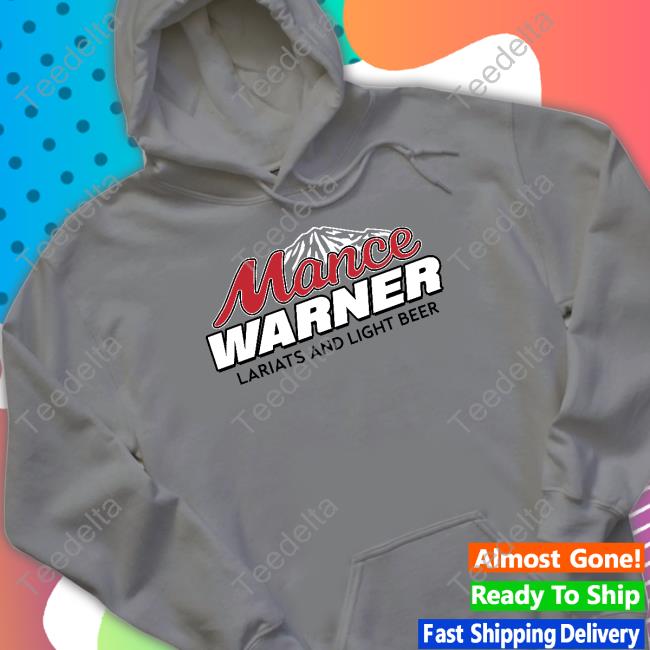 Mancermerch Mance Warner Lariats And Light Beer T-Shirt