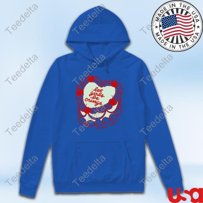 Dollgirls Let Girls Be Cringe Slumptown Supply Co Hoodie Let Girls Be Cringe Slumptown Supply Co Shirt