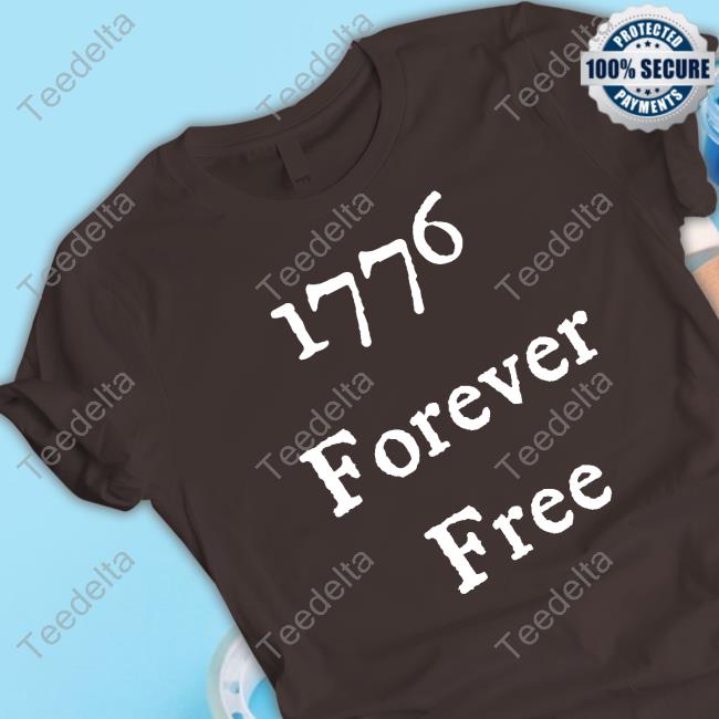 Rebelmom1994 1776 Forever Free shirt Top 1776 Forever Free T-Shirt