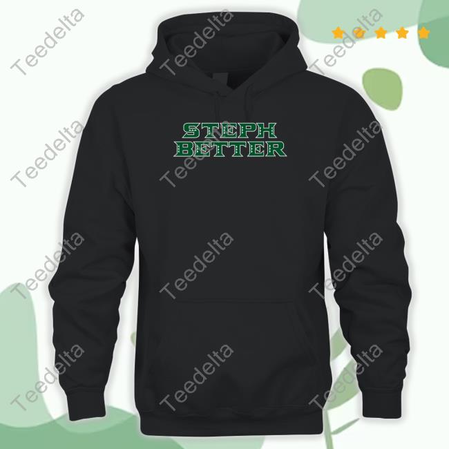 Steph Better Hoodie