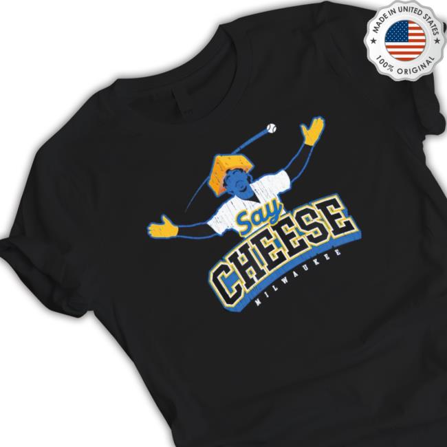 Say Cheese Milwaukee Baseball shirt Say Cheese Milwaukee Baseball Shirt