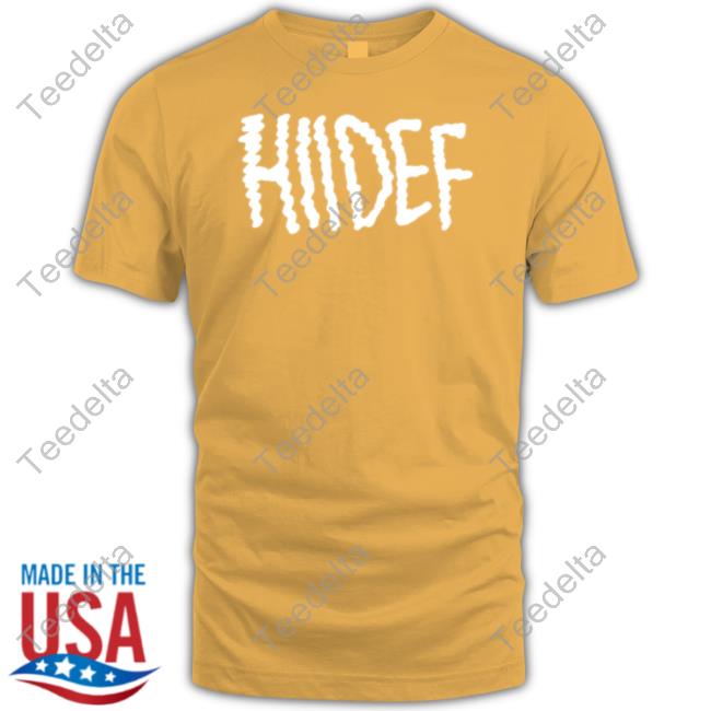 Hdi Hiidef T-Shirt, Hoodie, Tank Top, Sweater And Long Sleeve T-Shirt