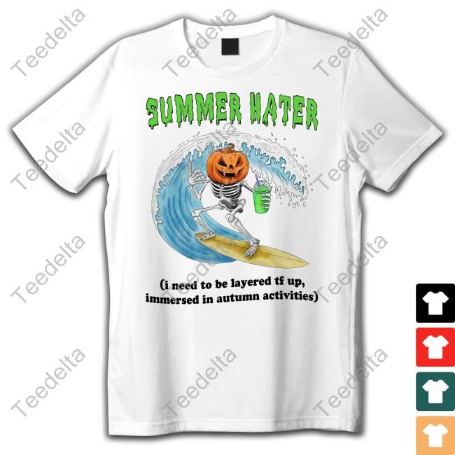 Jmcgg Summer Hater I Need To Be Layered Tf Up Immersed In Autumn Activities Shirt Hoodie Sweatshirt