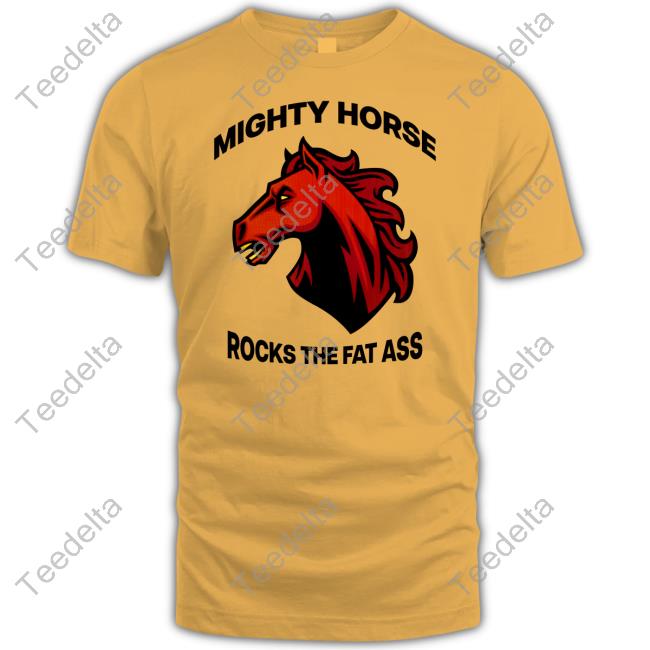 Mighty Horse Rocks The Fat Ass Hoodie