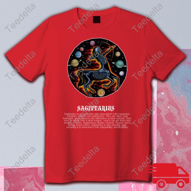Sagittarius Is An Optimistic Sign Associated With Expansion New Shirt