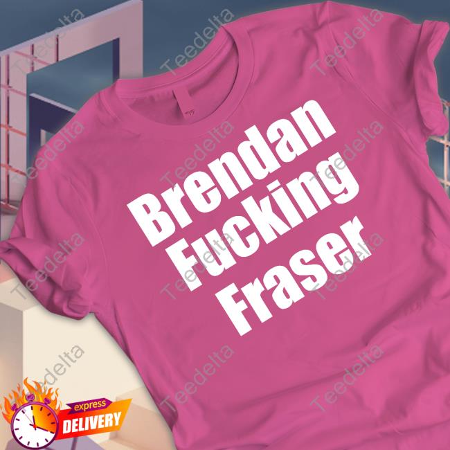Brendan Fucking Fraser Tee