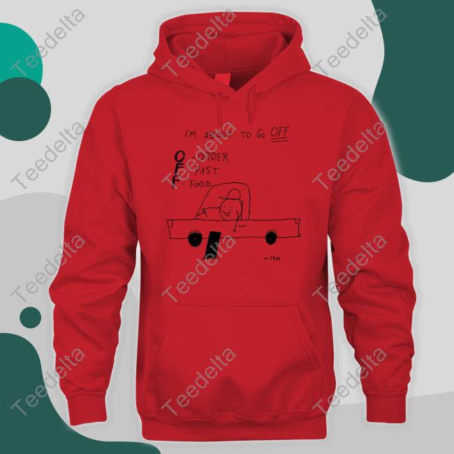 I'm About To Go Off Order Fast Food Shirt M Gray I'm About To Go Off Order Fast Food T Shirt