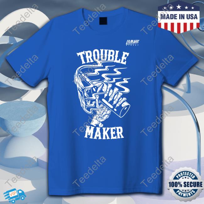 Lamatt Street Trouble Maker Hoodie Sweatshirt