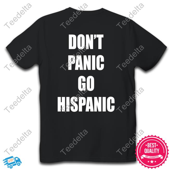Mustymark Dont Panic Go Hispanic Sweatshirt