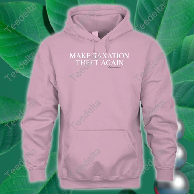 Luke Rudkowski Wearechange Make Taxation Theft Again Tee Wearechange Make Taxation Theft Again Long Sleeve Tee