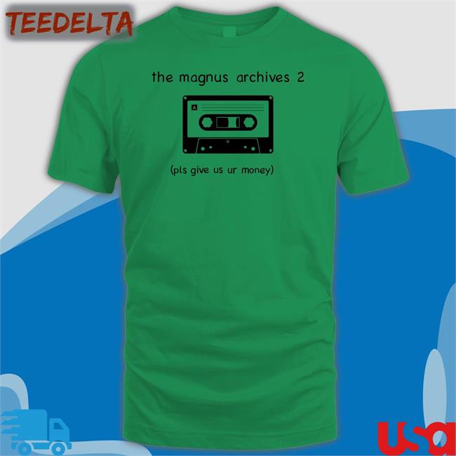 The Magnus Archives 2 Pls Give Us Ur Money Shirt Cassette
