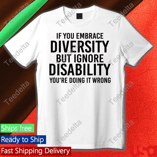 Dr Nadine Gaab Wearing If You Embrace Diversity But Ignore Disability Hoodie