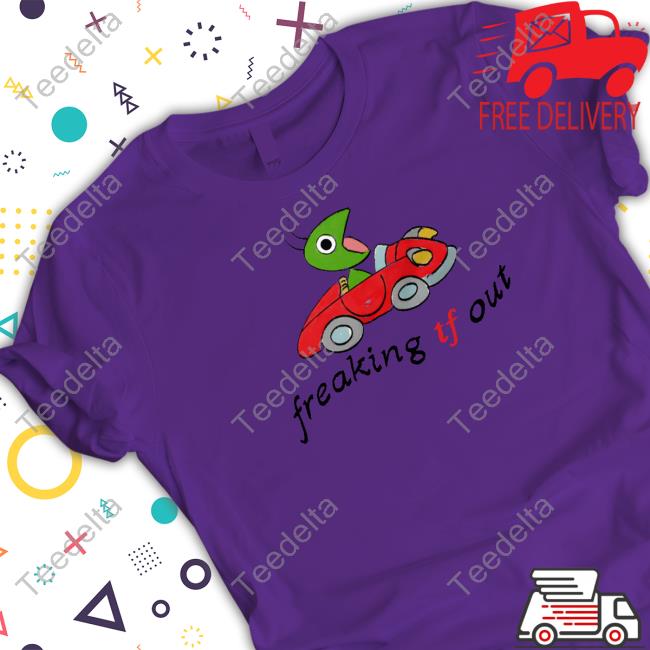Freaking Tf Out T Shirt JustinsShirt Store