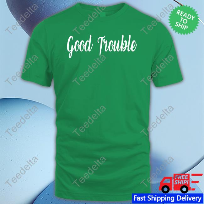 Madam Speaker Good Trouble New Shirt