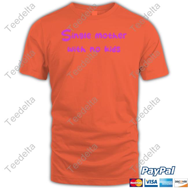 Niceshirtthanks Merch Single Mother With No Kids Hoodie