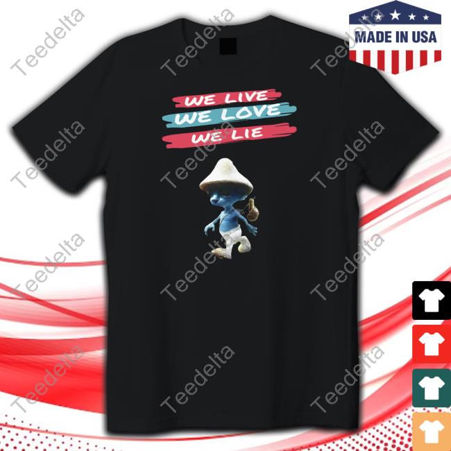 Smurfcat Store We Live We Love We Lie Smurf Cat Sweatshirt