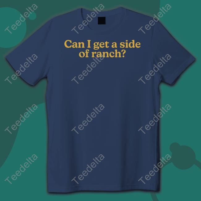 Middleclassfancy Store Can I Get A Side Of Ranch Tee