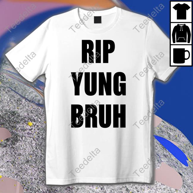 Lil Tracy - Rip Yung Bruh T Shirt