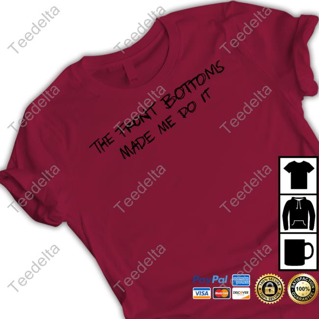 Thefrontbottoms Merch Tfb Made Me Do It Tee Shirt The Front Bottoms Made Me Do It Hoodie