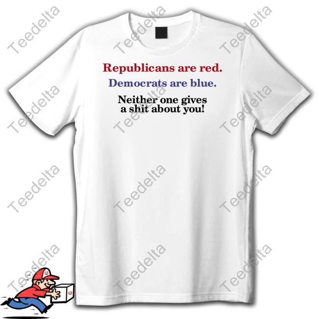 Republicans Are Red Democrats Are Blue T Shirt