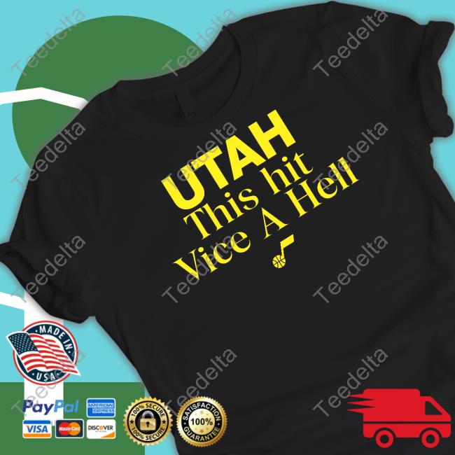 Utah Jazz Utah This Hit Vice A Hell Tee Shirt
