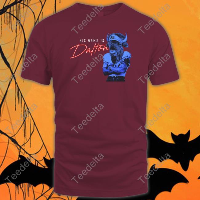 His Name Is Dalton T-Shirt