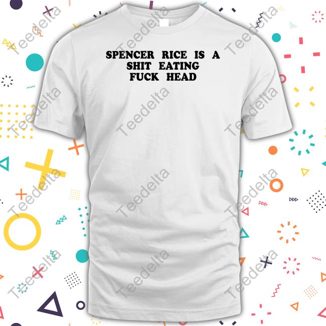 Cnaoanc Spencer Rice Is A Shit Eating Fuck Head Hoodie Kennyvsspenny