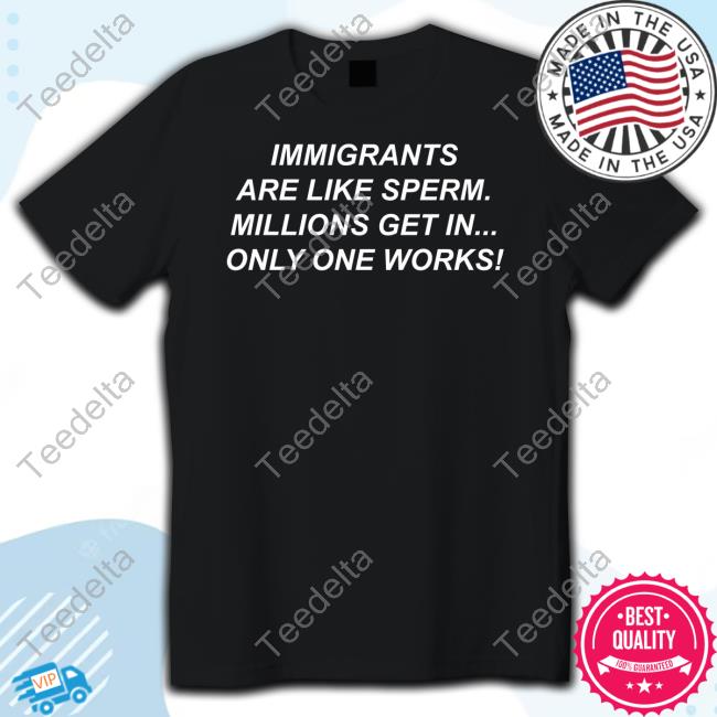 Millwall Paul Immigrants Are Like Sperm Millions Get In Only One Works Hoodie