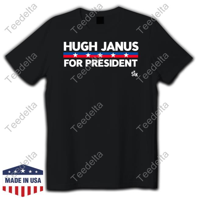 Official Hugh Janus For President Funny