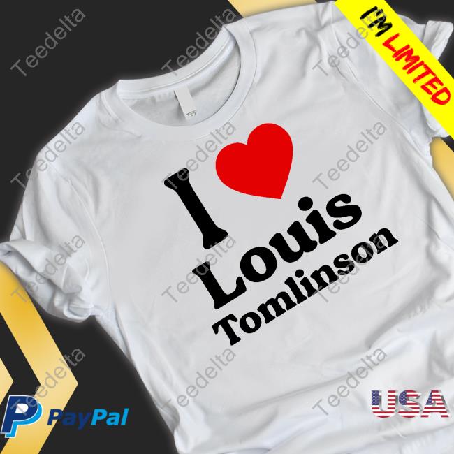 Awayfromhomerry I Love Louis Tomlinson Tee Shirt