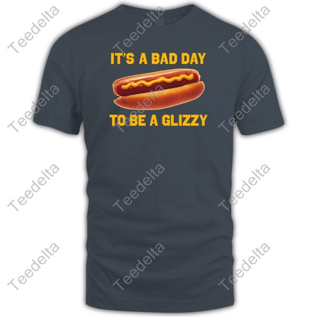 Shithead Steve It's A Bad Day To Be A Glizzy Sweatshirt