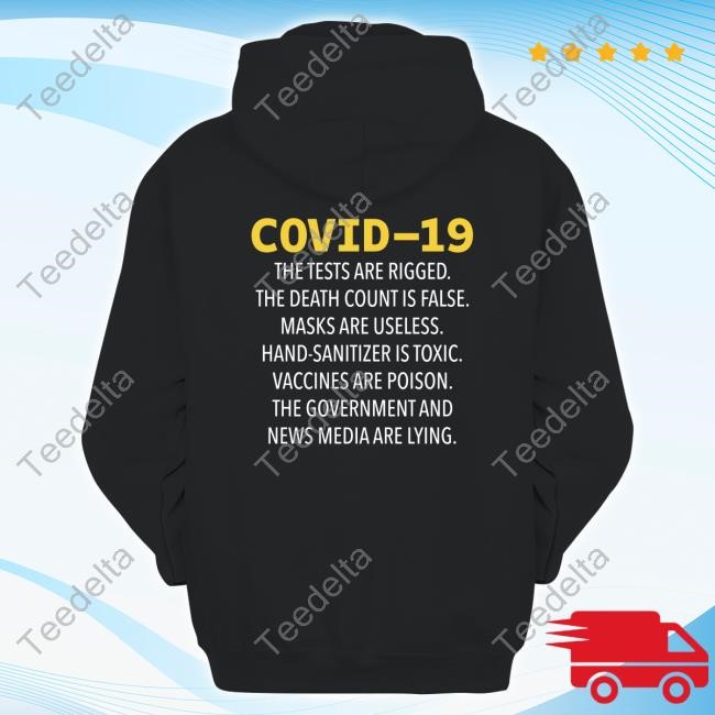 Dd Denslow Covid-19 The Tests Are Rigged The Death Count Is False Masks Are Useless Shirt Hoodie Sweatshirt