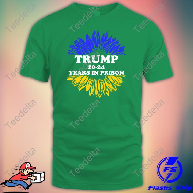 Trump 20 24 Years In Prison Tee Shirt