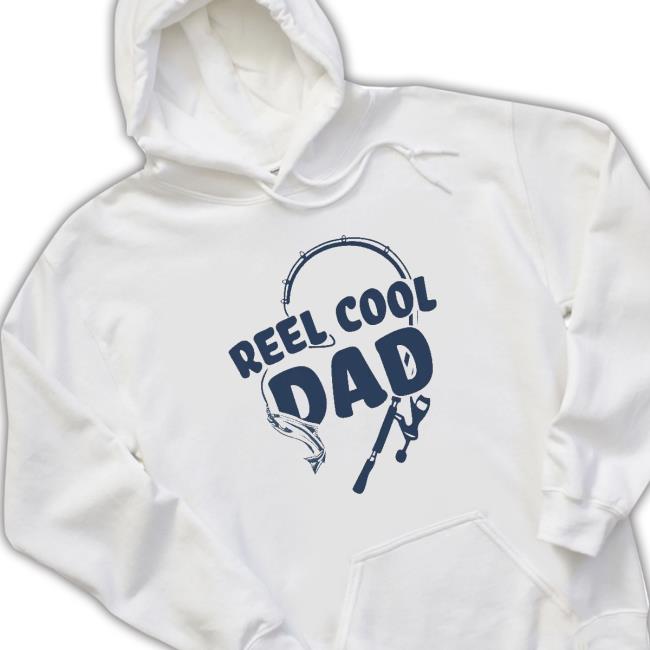 Official Reel Cool Dad Hoodie Official Reel Cool Dad shirt, hoodie, tank top, sweater and long sleeve t-shirt