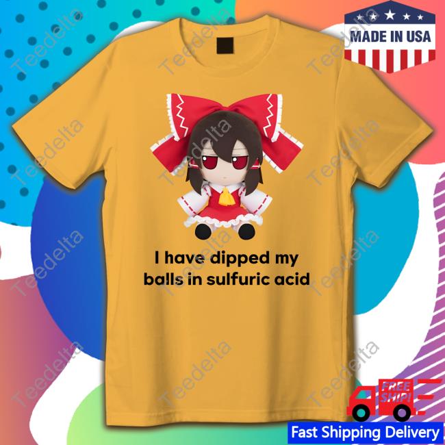 Official I Have Dipped My Balls In Sulfuric Acid Crewneck Sweatshirt