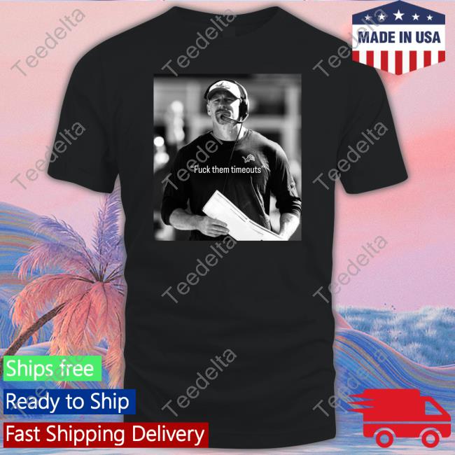 Detroit Lions Fuck Them Timeouts Tee Shirtt Barstool Sports