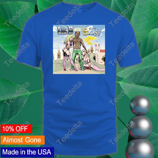 Basedworld Lil B 6 Kiss T-Shirt, Hoodie, Tank Top, Sweater And Long Sleeve T-Shirt
