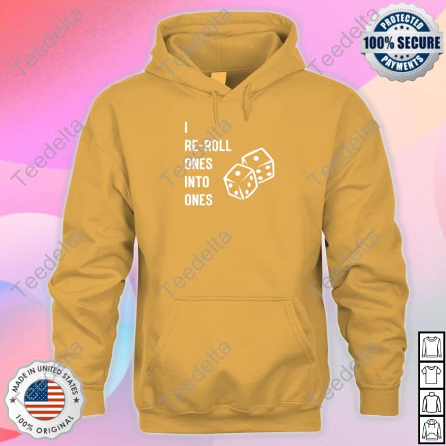 Official Warhammer I Re-Roll Ones Into Ones Shirt