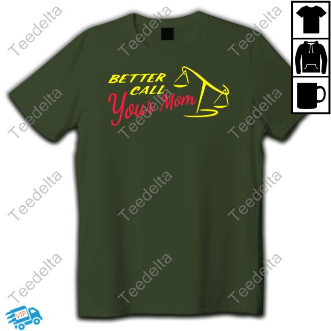Shitheadsteve Shop Better Call Your Mom Classic Shirt