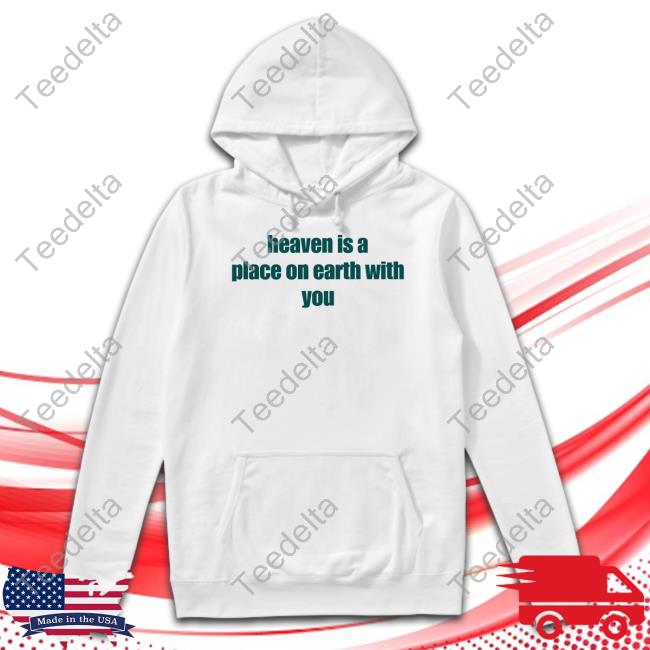 Dramaforbreakfast Heaven Is A Place On Earth With You Tee Shirt