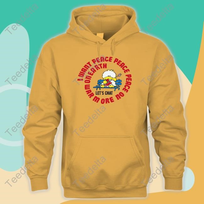 Official 80S I Want Peace Peace Peace Tee Shirt I Want Peace Peace Peace Long Sleeve Shirt
