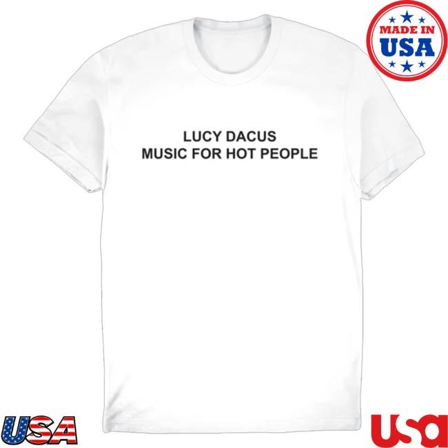 Official Lucy Dacus Store Merch Music For Hot People T-Shirt
